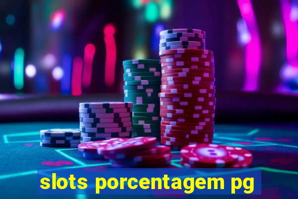 slots porcentagem pg